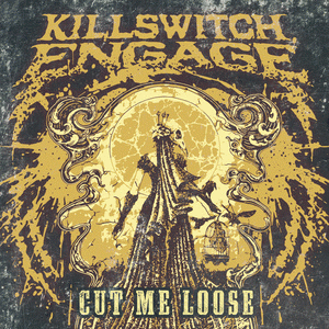Killswitch Engage : Cut Me Loose